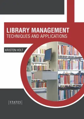 Könyvtárvezetés: Technikák és alkalmazások - Library Management: Techniques and Applications