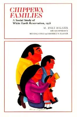 Chippewa Families: A White Earth Reservation társadalmi tanulmánya, 1938 - Chippewa Families: A Social Study of White Earth Reservation, 1938