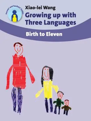 Három nyelven felnőni: Születéstől tizenegy éves korig - Growing Up with Three Languages: Birth to Eleven