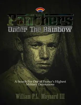 Párducok a szivárvány alatt: Franciaország egyik legmagasabb katonai kitüntetésének keresése - Panthers Under the Rainbow: A Search for One of France's Highest Military Decorations