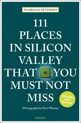 111 hely a Szilícium-völgyben, amit nem szabad kihagynia - 111 Places in Silicon Valley That You Must Not Miss