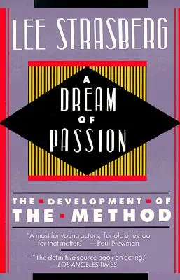 A szenvedély álma: A módszer fejlődése - A Dream of Passion: The Development of the Method