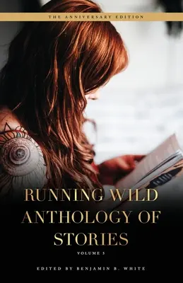 Running Wild történetek antológiája: Volume 5 - Running Wild Anthology of Stories: Volume 5