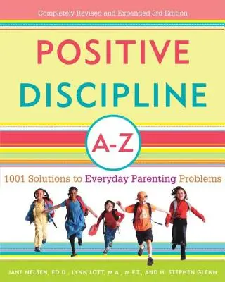 Pozitív fegyelmezés A-Z: 1001 megoldás a mindennapi szülői problémákra - Positive Discipline A-Z: 1001 Solutions to Everyday Parenting Problems