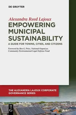 Az önkormányzati fenntarthatóság erősítése: Útmutató városok, települések és polgárok számára - Empowering Municipal Sustainability: A Guide for Towns, Cities, and Citizens