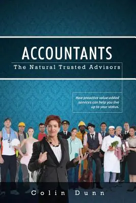 Könyvelők: A természetes megbízható tanácsadók - Accountants: The Natural Trusted Advisors