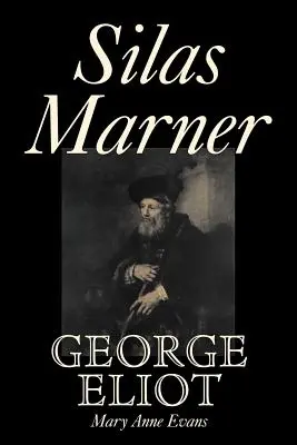 Silas Marner by George Eliot, Fikció, Klasszikusok, Szépirodalom, Klasszikusok - Silas Marner by George Eliot, Fiction, Classics