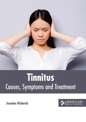 Tinnitus: Tinnitting: Okok, tünetek és kezelés - Tinnitus: Causes, Symptoms and Treatment