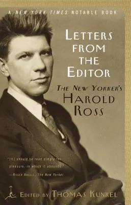 Levelek a szerkesztőtől: Harold Ross a The New Yorkerben - Letters from the Editor: The New Yorker's Harold Ross