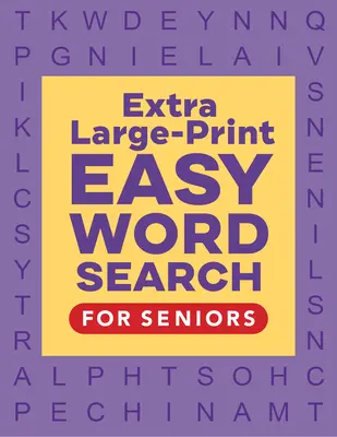 Extra nagy nyomtatású egyszerű szókereső időseknek - Extra Large-Print Easy Word Search for Seniors