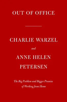 A hivatalon kívül: Az otthoni munkavégzés nagy problémája és még nagyobb ígérete - Out of Office: The Big Problem and Bigger Promise of Working from Home