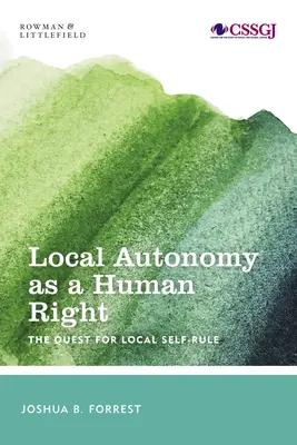 A helyi autonómia mint emberi jog: A helyi önrendelkezésre való törekvés - Local Autonomy as a Human Right: The Quest for Local Self-Rule