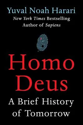 Homo Deus: A holnap rövid története - Homo Deus: A Brief History of Tomorrow