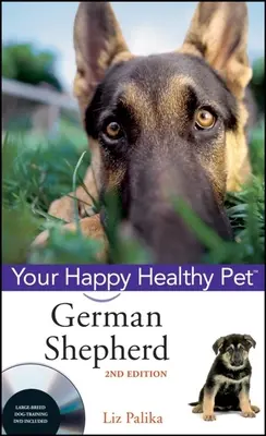 Német juhászkutya: A boldog, egészséges háziállat [DVD-vel] - German Shepherd Dog: Your Happy Healthy Pet [With DVD]