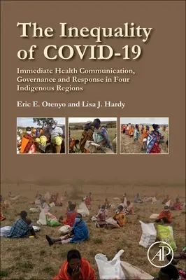 A Covid-19 egyenlőtlensége: Közvetlen egészségügyi kommunikáció, kormányzás és válaszlépések négy őslakos régióban - The Inequality of Covid-19: Immediate Health Communication, Governance and Response in Four Indigenous Regions