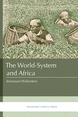 A világrendszer és Afrika - The World-System and Africa