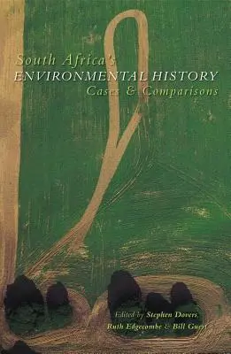 Dél-Afrika környezetvédelmi története: Esetek és összehasonlítások - South Africa's Environmental History: Cases and Comparisons