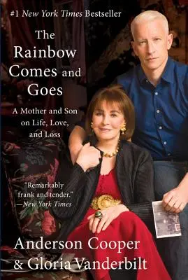 A szivárvány jön és megy: Egy anya és fia az életről, a szerelemről és a veszteségről - The Rainbow Comes and Goes: A Mother and Son on Life, Love, and Loss