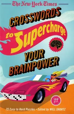 The New York Times Crosswords to Supercharge Your Brainpower: 75 könnyű és nehéz rejtvény: 75 könnyű és nehéz rejtvények - The New York Times Crosswords to Supercharge Your Brainpower: 75 Easy to Hard Puzzles