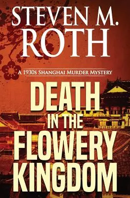 Halál a virágos királyságban: Egy 1930-as évekbeli sanghaji gyilkossági rejtély - Death in the Flowery Kingdom: A 1930s Shanghai Murder Mystery