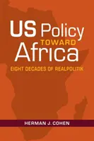 Az USA Afrika-politikája - Nyolc évtizedes reálpolitika - US Policy Toward Africa - Eight Decades of Realpolitik