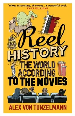 Reel History: The World According to the Movies (A világ a filmek szerint) - Reel History: The World According to the Movies