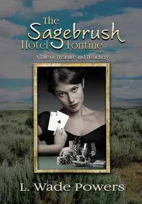 A Sagebrush Hotel Tontine: Kincs és árulás története - The Sagebrush Hotel Tontine: A Tale of Treasure and Treachery