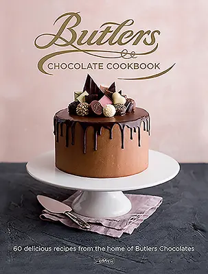 Butlers csokoládé szakácskönyve: 60 finom recept a Butlers csokoládék otthonából - Butlers Chocolate Cookbook: 60 Delicious Recipes from the Home of Butlers Chocolates