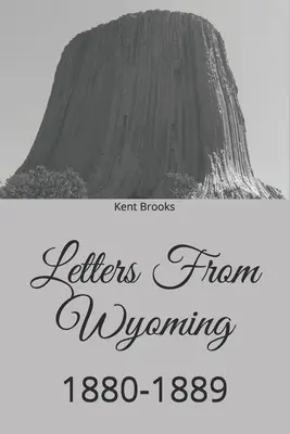 Levelek Wyomingból: 1880-1889 - Letters From Wyoming: 1880-1889