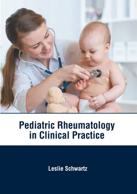 Gyermekreumatológia a klinikai gyakorlatban - Pediatric Rheumatology in Clinical Practice