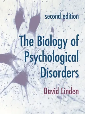 A pszichológiai zavarok biológiája - The Biology of Psychological Disorders