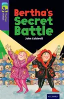 Oxford Reading TreeTops Fiction: Level 11: Bertha's Secret Battle (Bertha titkos csatája) - Oxford Reading Tree TreeTops Fiction: Level 11: Bertha's Secret Battle
