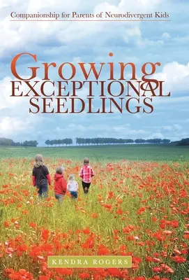 Kivételes palánták termesztése: Társak neurodivergens gyerekek szülei számára - Growing Exceptional Seedlings: Companionship for Parents of Neurodivergent Kids