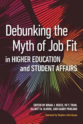 A munkahelyi illeszkedés mítoszának megdöntése a felsőoktatásban és a diákügyekben - Debunking the Myth of Job Fit in Higher Education and Student Affairs