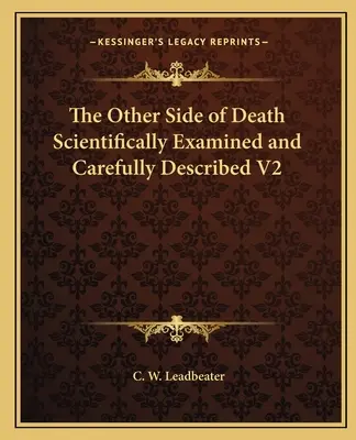 A halál másik oldala Tudományosan megvizsgálva és gondosan leírva V2 - The Other Side of Death Scientifically Examined and Carefully Described V2