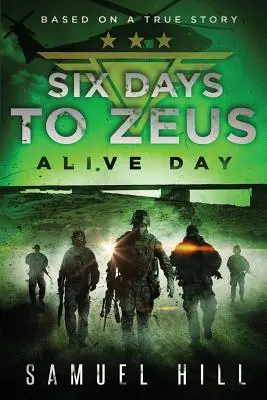 Six Days to Zeus: Alive Day (Igaz történet alapján) - Six Days to Zeus: Alive Day (Based on a True Story)