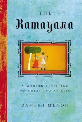 A Rámájana: A nagy indiai eposz modern elbeszélése - The Ramayana: A Modern Retelling of the Great Indian Epic