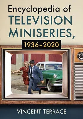 A televíziós minisorozatok enciklopédiája, 1936-2020 - Encyclopedia of Television Miniseries, 1936-2020