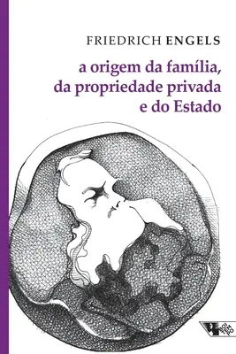 A origem da famlia, da propriedade privada e do Estado