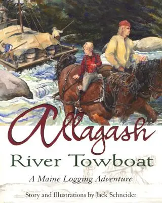 Allagash River Towboat: A Maine-i fakitermelési kaland - Allagash River Towboat: A Maine Logging Adventure