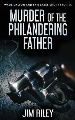 Gyilkosság a hűtlen apa ellen - Murder Of The Philandering Father