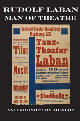 Rudolf Laban - A színház embere - Rudolf Laban - Man of Theatre