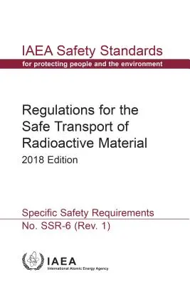 A radioaktív anyagok biztonságos szállítására vonatkozó szabályok - Regulations for the Safe Transport of Radioactive Material
