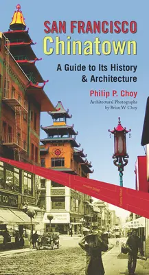 San Francisco kínai negyed: A Guide to Its History and Architecture - San Francisco Chinatown: A Guide to Its History and Architecture