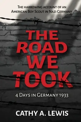 Der Weg, den wir nahmen: 4 Tage in Deutschland 1933 - The Road We Took: 4 Days in Germany 1933