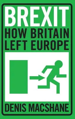 Brexit: Hogyan hagyta el Nagy-Britannia Európát - Brexit: How Britain Left Europe