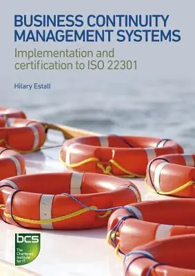 Üzletmenet-folytonossági irányítási rendszerek: ISO 22301 szerinti bevezetés és tanúsítás - Business Continuity Management Systems: Implementation and Certification to ISO 22301