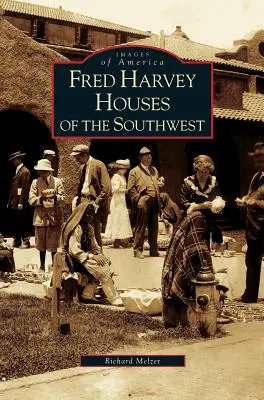 Fred Harvey A délnyugat házai - Fred Harvey Houses of the Southwest