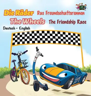 The Friendship Race: Das Freundschaftsrennen (német angol kétnyelvű kiadás) - The Friendship Race: Das Freundschaftsrennen (German English Bilingual Edition)