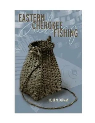 Keleti Cherokee halászat - Eastern Cherokee Fishing